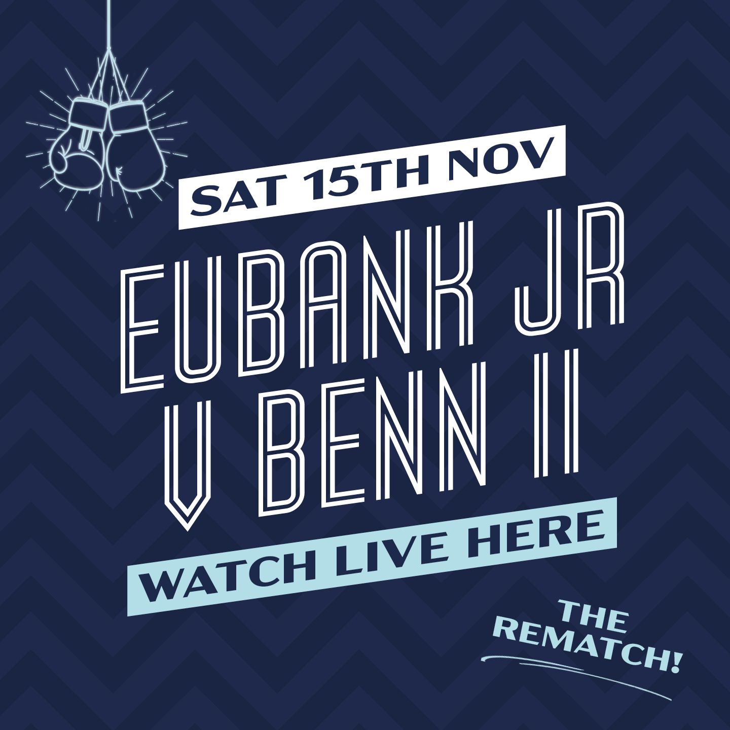 Eubank Jr vs Benn 2 – Saturday 15th November